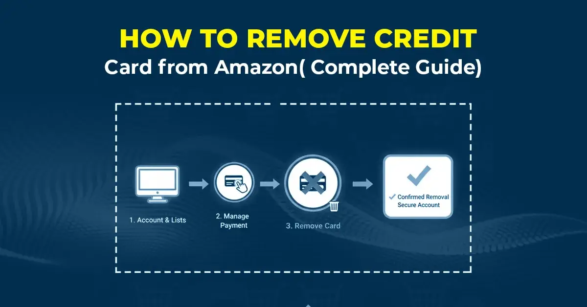 How to Remove Credit Card from Amazon (2025) Quick Real Fix